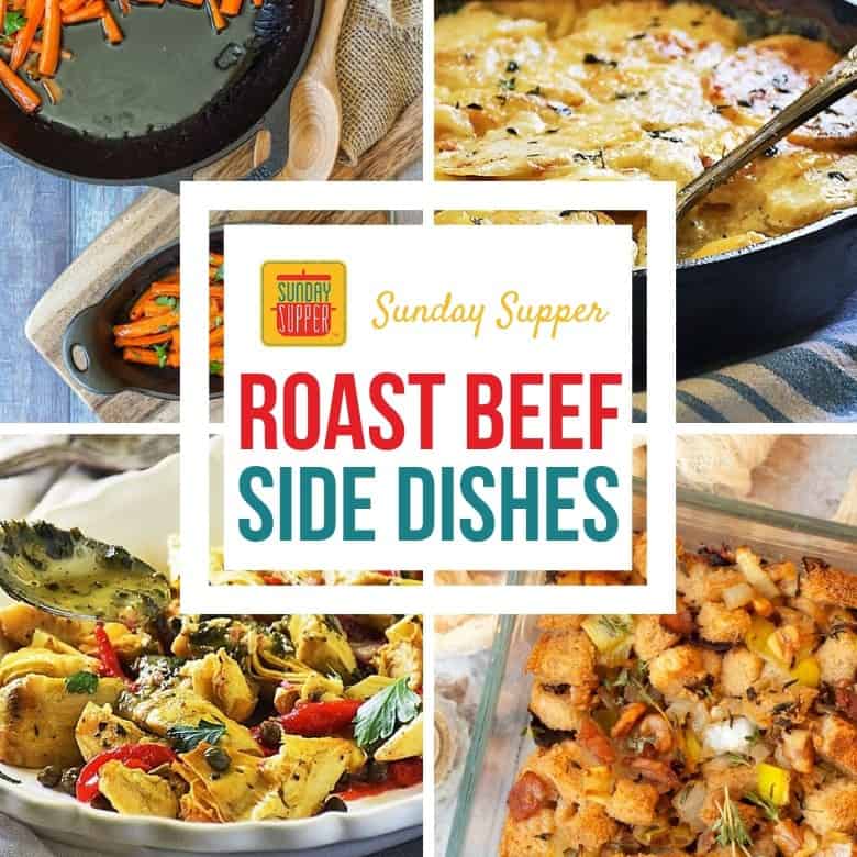 Best Side Dishes For Roast Beef Sunday Supper Movement