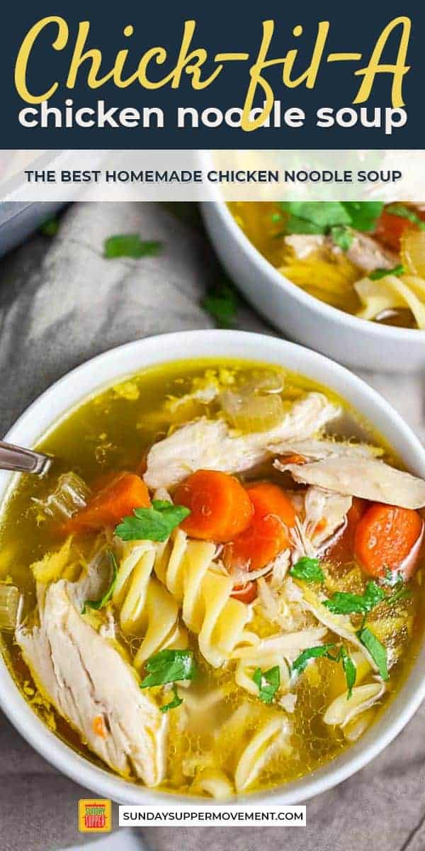 Chick-fil-A Chicken Noodle Soup - Sunday Supper Movement