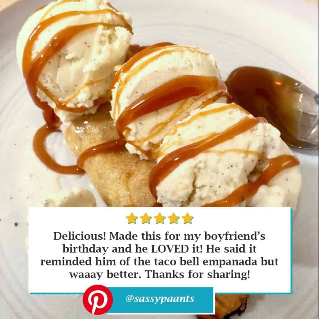 Reviewer photo of the Caramel Apple Empanadas with the comment: "Delicious! Made this for my boyfriend's birthday and he LOVED it! He said it reminded him of the taco bell empanada but waaay better. Thanks for sharing!" and their Pinterest username @sassypaants