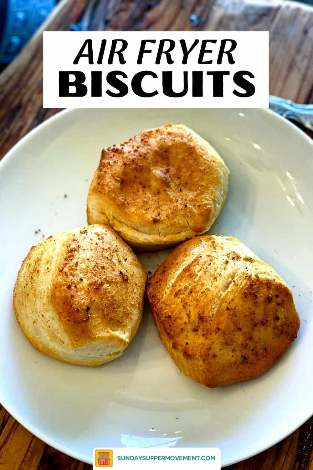 Air Fryer Biscuits Recipe - Sunday Supper Movement