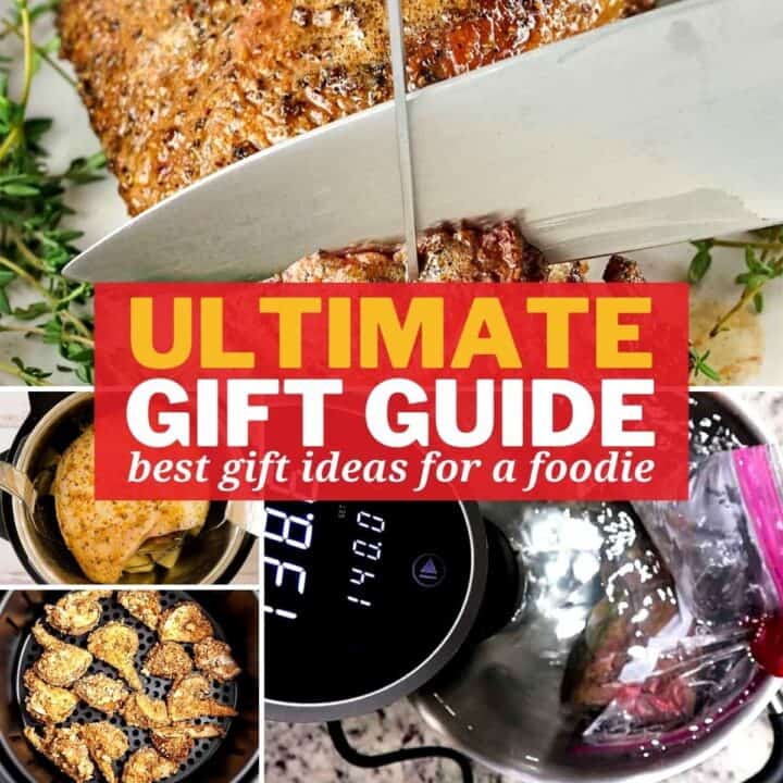 collage showing air fryer, instant pot, sous vide, and a sharp knife being used in recipes, with the text "ultimate gift guide - best gift ideas for a foodie"