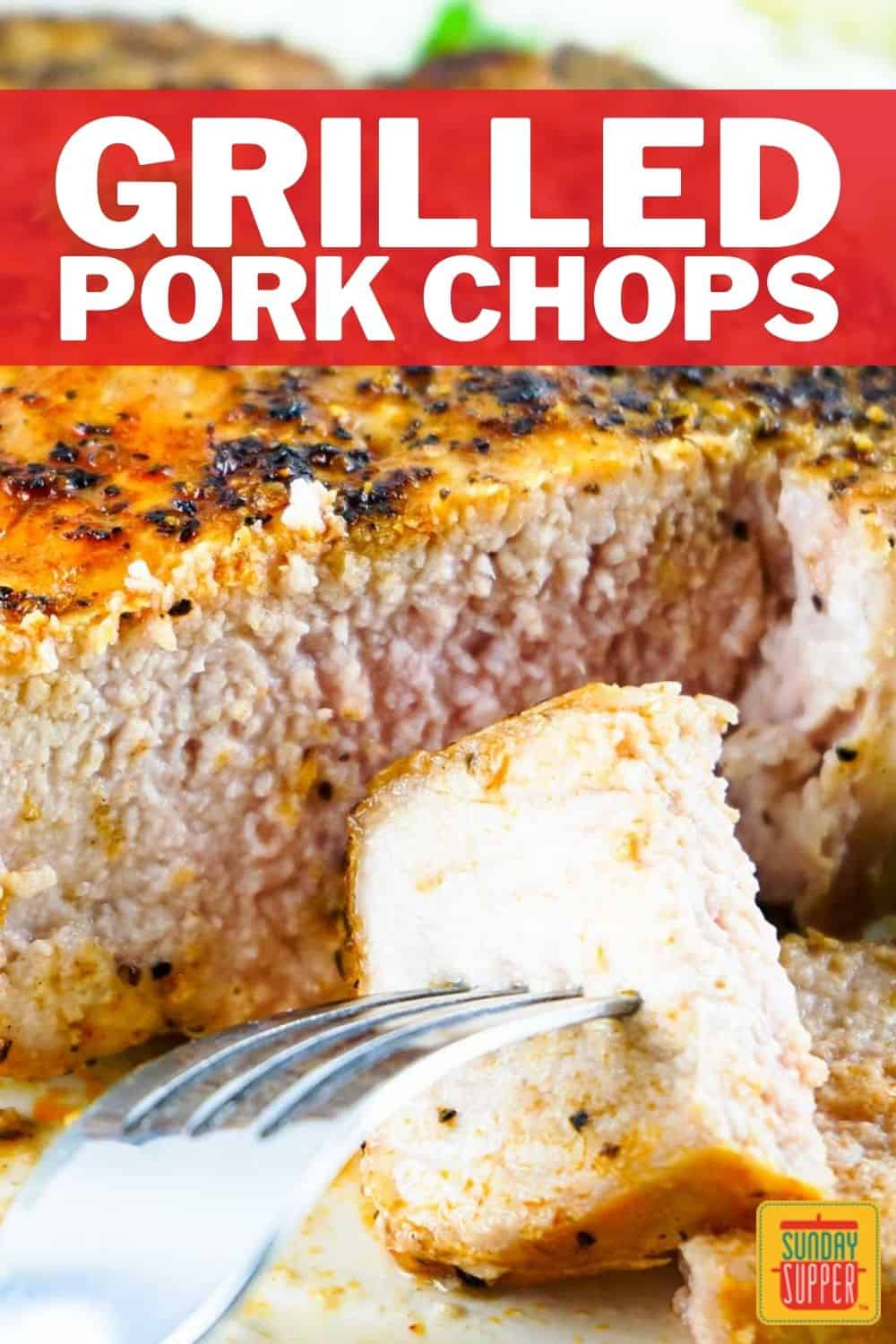 Grilled Pork Chops - Sunday Supper Movement