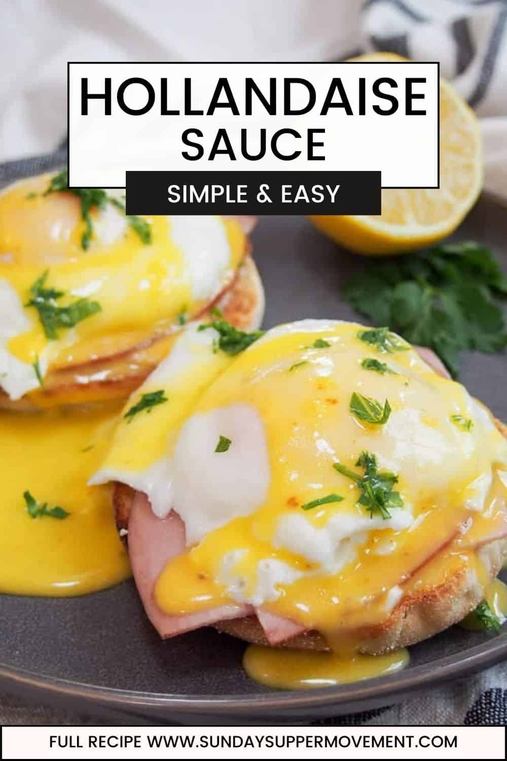 Foolproof Hollandaise Sauce - Sunday Supper Movement